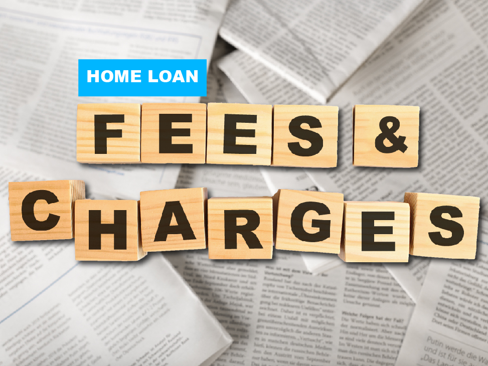 types of home loan fees and charges