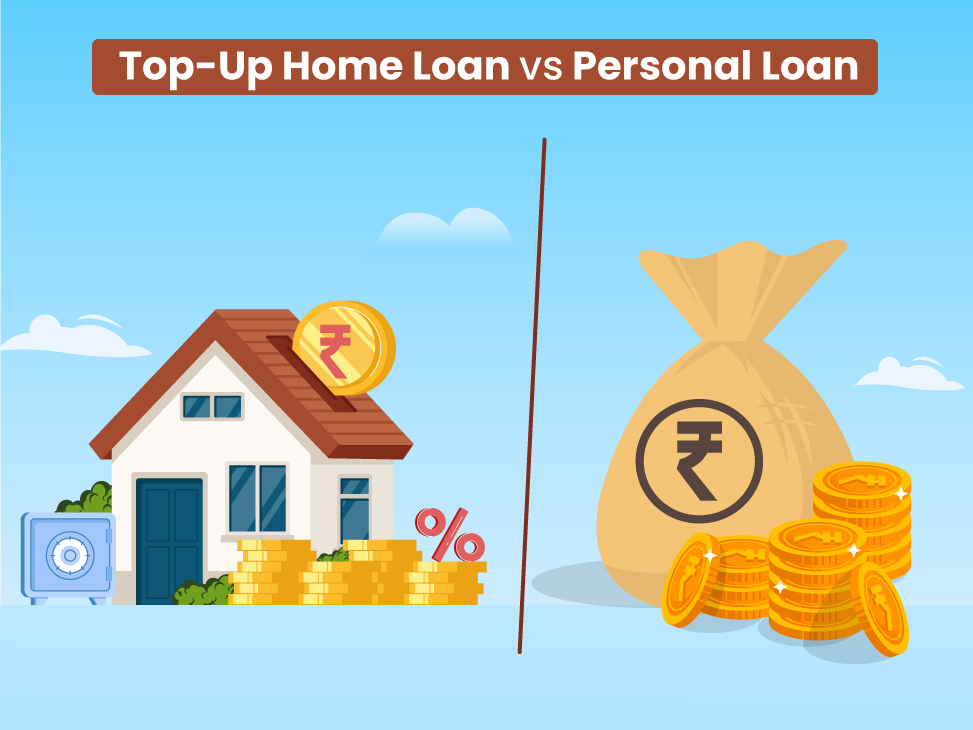 Home Loan TopUp vs. Personal Loan Which One Should Be Right Choice?