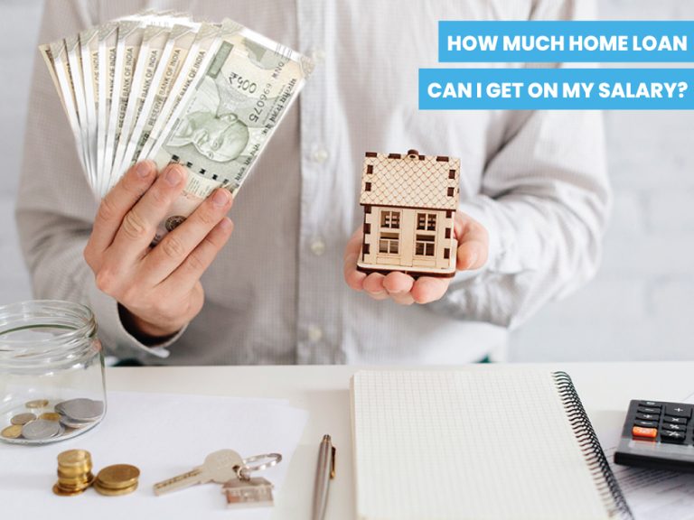 How Much Home Loan can I Get on my Salary?