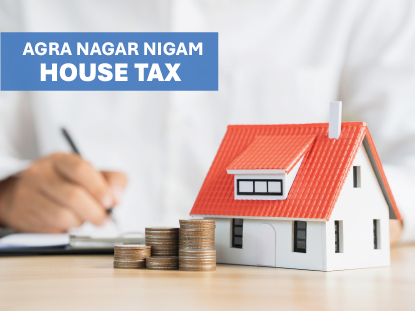 Agra Nagar Nigam House Tax Rules: What Every Property Owner Should Know