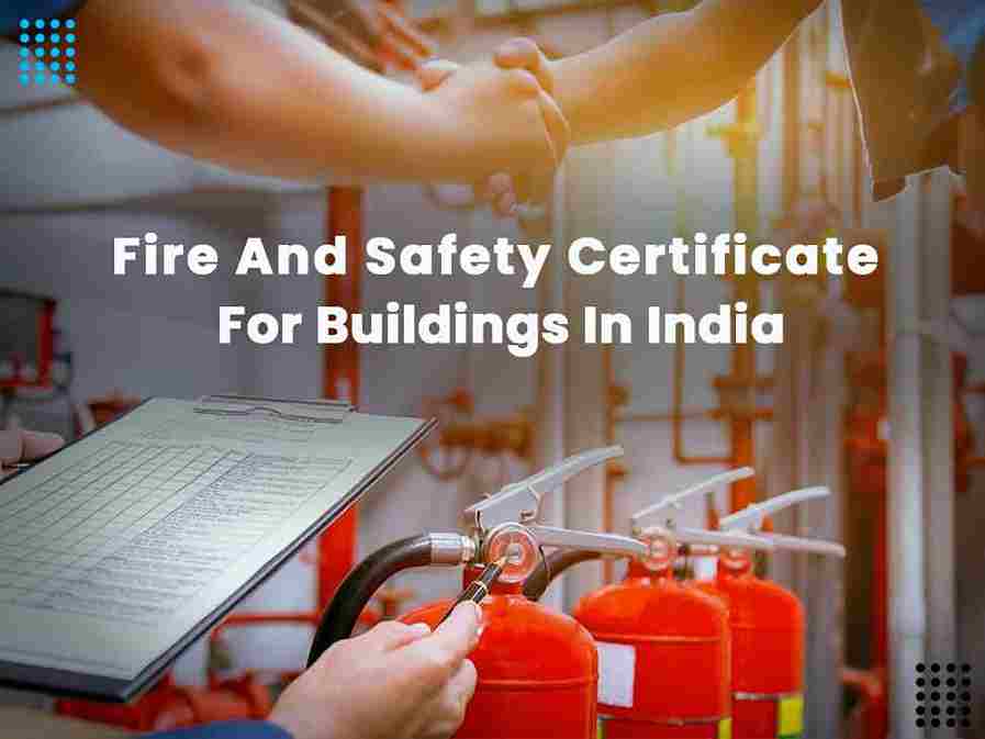 Fire And Safety Certificate For Buildings In India